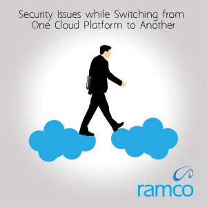 Security Issues while Switching from One Cloud Platform to Another