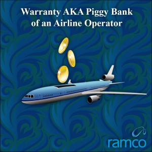 Warranty AKA Piggy Bank of an Airline Operator
