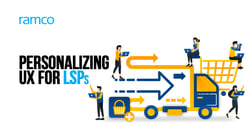 Personalization: Key to Elevating User Experience for LSPs