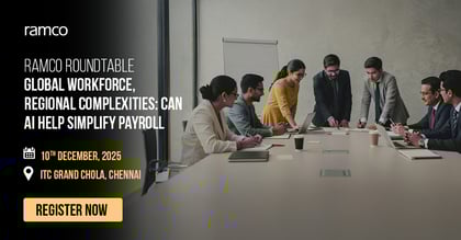 Ramco Roundtable: Global Workforce, Regional Complexities: Can AI help simplify Payroll