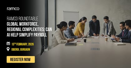 Ramco Roundtable: Global Workforce, Regional Complexities: Can AI help simplify Payroll