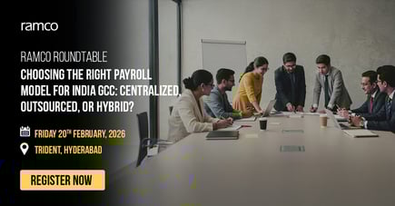Ramco Roundtable: Choosing the Right Payroll Model for India GCC: Centralized, Outsourced, or Hybrid?
