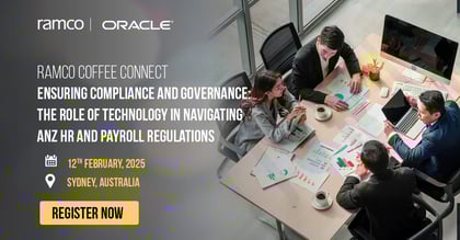 Ramco Coffee Connect: Ensuring Compliance and Governance: The Role of Technology in Navigating ANZ HR and Payroll Regulations