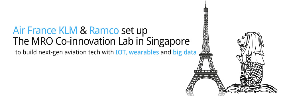 Air France Industries KLM E&M and Ramco Systems create The MRO Lab in Singapore